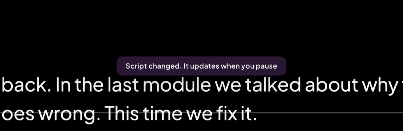 The rolling prompter showing a small message: Script changed. It updates when you pause.